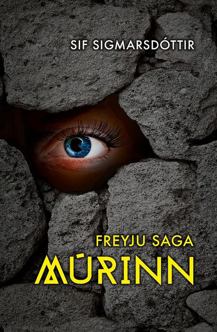 Freyjusaga - Múrinn eftir Sif Sigmarsdóttur