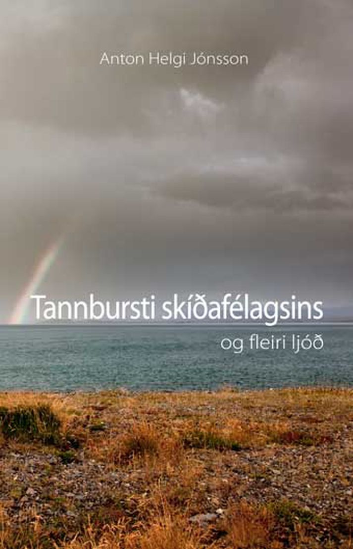 Tannbursti skíðafélagsins og fleiri ljóð eftir Anton Helga Jónsson.