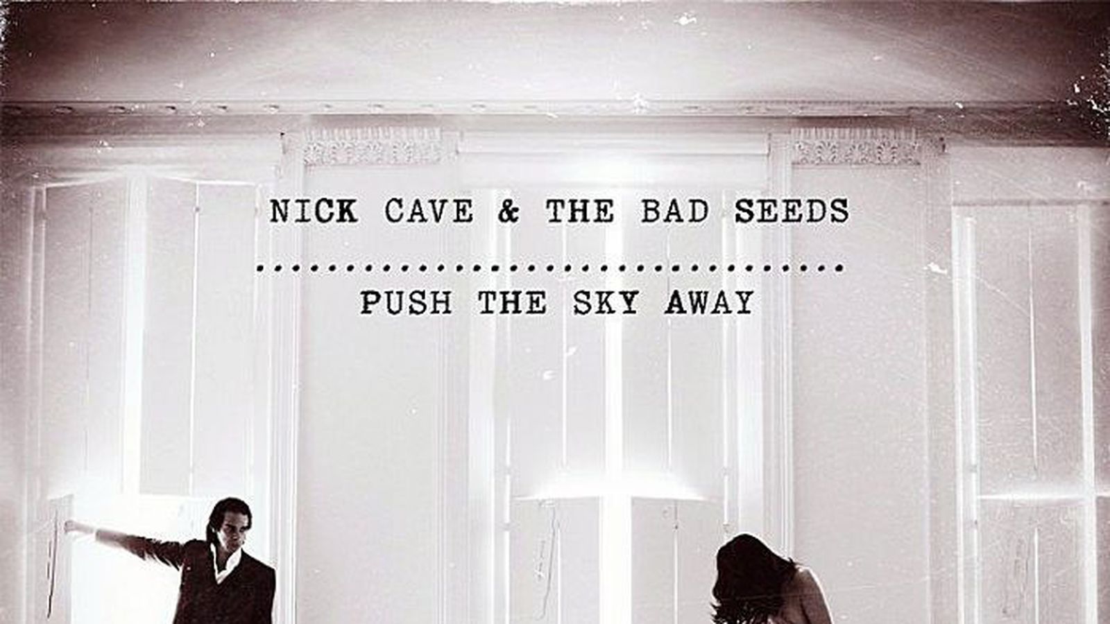 Bad away. Push the Sky away Nick Cave and the Bad Seeds. Push the Sky away ник Кейв. Nick Cave the Bad Seeds Push the Sky away 2013. Ник Кейв & the Bad Seeds.