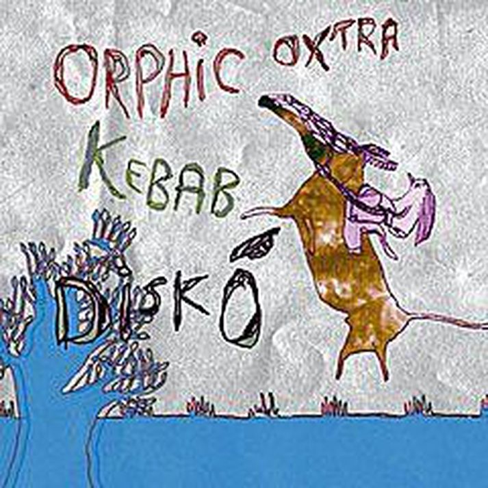 Kebab diskó með Orphic Oxtra.