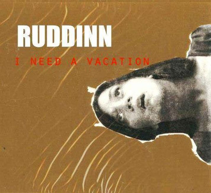 Ruddinn - I Need A Vacation.