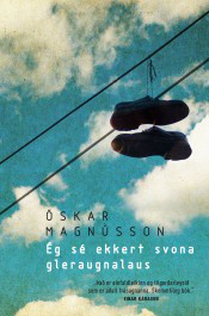 Ég sé ekkert svona gleraugnalaus eftir Óskar Magnússon.